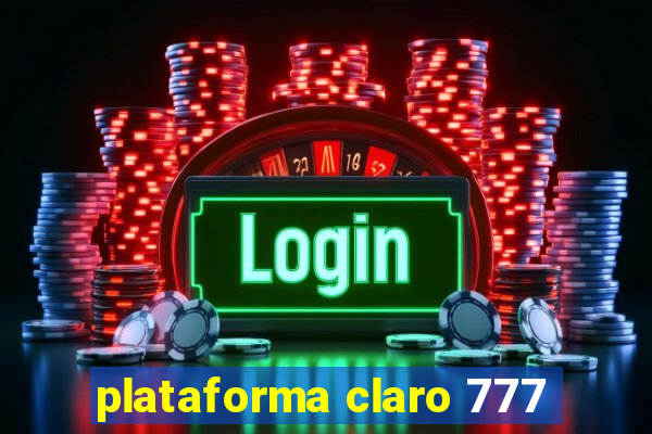 plataforma claro 777